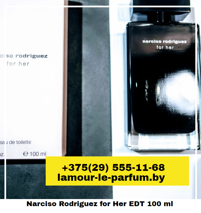 Narciso Rodriguez for Her / EDT 100 ml (Нарцисо Родригес Фо Хе) - фото 2 - id-p75860866