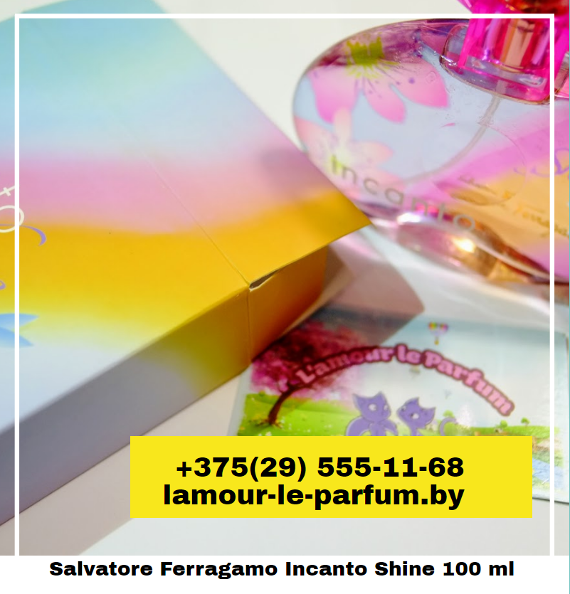 Salvatore Ferragamo Incanto Shine / 100 ml (Инканто Шайн) - фото 2 - id-p75861083