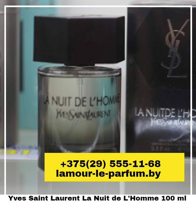 Yves Saint Laurent La Nuit de L'Homme / 100 ml (Ив Сен Лоран Ла Нуит) - фото 2 - id-p75860955