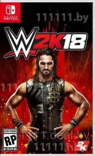 WWE 2K18 Nintendo Switch \\ ВВИ 2К18 Нинтендо Свитч - фото 1 - id-p172685385