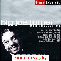 Big Joe Turner. Blues Archives. MP3 Collection (mp3)