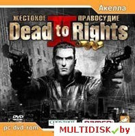 Dead To Rights II: Жестокое правосудие Лицензия! (PC)