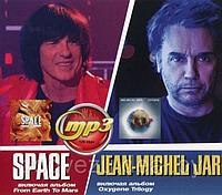 JEAN-MICHEL JARRE + SPACE (ВКЛ. АЛЬБОМЫ "OXYGENE TRILOGY" И "FROM EARTH TO MARS" (MP3)