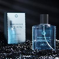 Туалетная вода мужская Parfum Club Aquatic, 100 мл