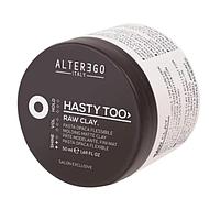 Матовая паста для укладки Hasty Too Raw Clay, 50 мл (ALTEREGO Italy)