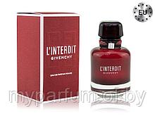 Женская парфюмерная вода Givenchy L’Interdit Rouge edp 80ml (PREMIUM)