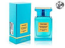 Унисекс парфюмированная вода Tom Ford Mandarino Di Amalfi edp 100ml (PREMIUM)