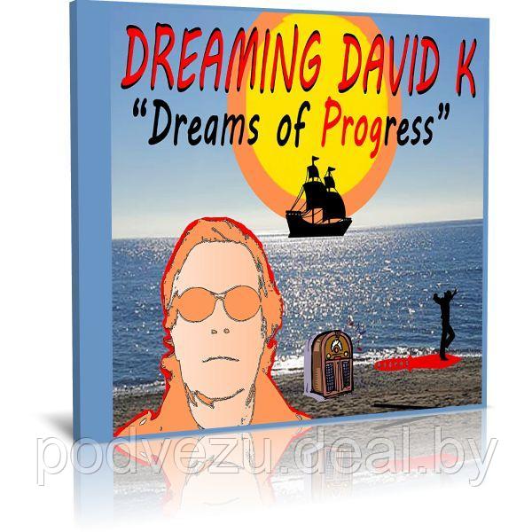 Dreaming David K - Dreams of Progress (2022) (Audio CD) - фото 1 - id-p200076976