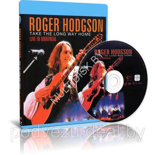 Roger Hodgson - Take the Long Way Home - Live in Montreal (2006) (Blu-ray) - фото 1 - id-p200077310