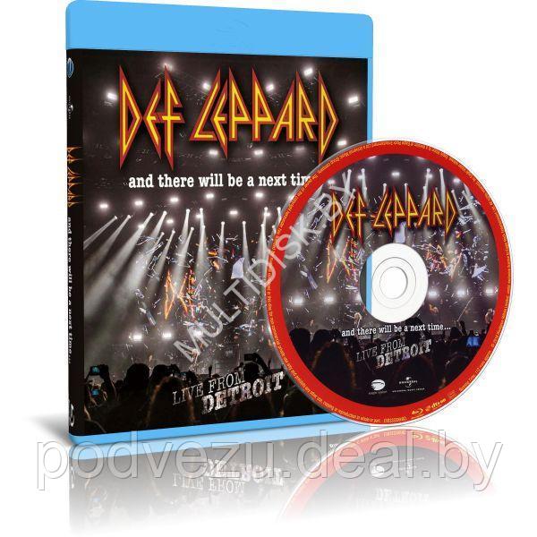 Def Leppard - And there will be a next time... Live from Detroit (2017) (Blu-ray) - фото 1 - id-p201798136