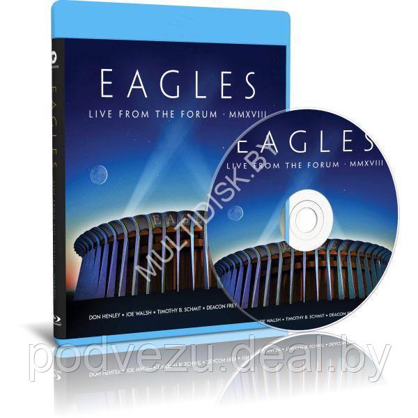 Eagles - Live from the Forum MMXVIII (2020) (Blu-ray) - фото 1 - id-p201798259