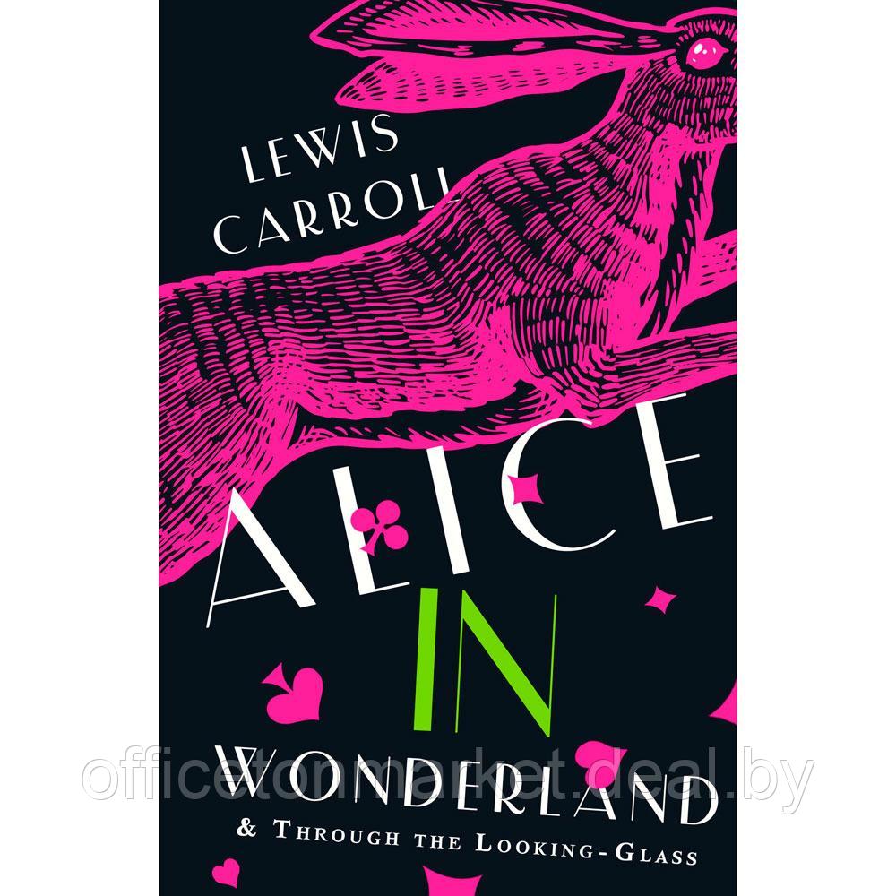 Книга на английском языке "Alice's Adventures in Wonderland & Through the Looking-Glass", Кэрролл Л. - фото 1 - id-p203797138