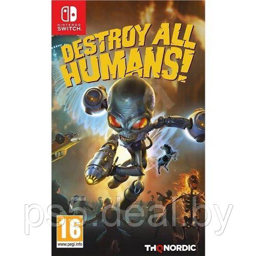Nintendo Игра Destroy All Humans! для Nintendo Switch - фото 1 - id-p203862395