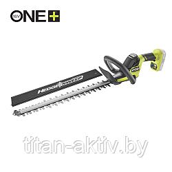 ONE + / Кусторез RYOBI RY18HT50A (без батареи)