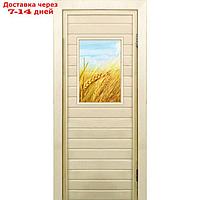 Дверь для бани со стеклом (40*60), "Пшеница-2", 190×70см, коробка из осины