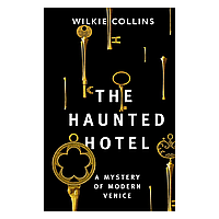 Книга "The Haunted Hotel: A Mystery of Modern Venice", Коллинз У.