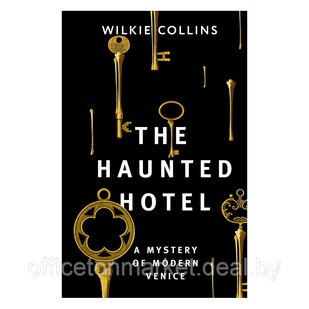 Книга "The Haunted Hotel: A Mystery of Modern Venice", Коллинз У. - фото 1 - id-p208299265