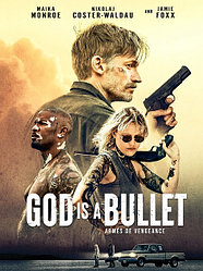 Он — это пуля  Бог — это пуля  God Is a Bullet (Ник Кассаветис  Nick Cassavetes) 2023, Мексика, США, триллер,