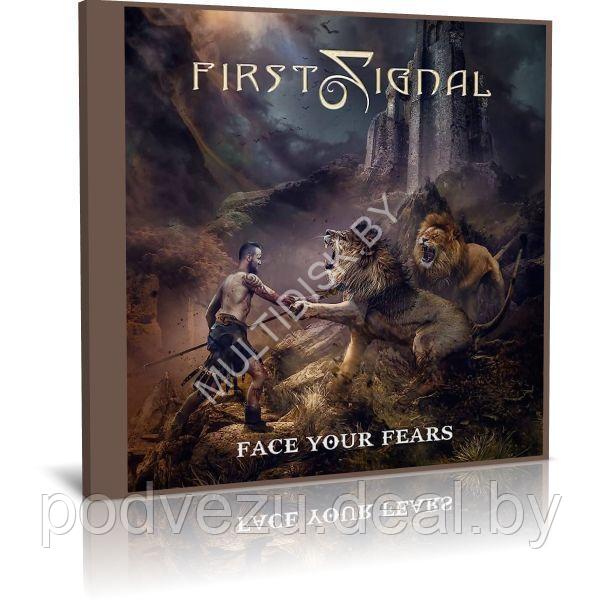 First Signal - Face Your Fears (2023) (Audio CD) - фото 1 - id-p217732304