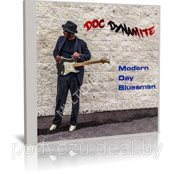 Doc Dynamite - Modern Day Bluesman (2023) (Audio CD) - фото 1 - id-p217732312
