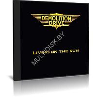 Demolition Drive - Living on the Run (2023) (Audio CD)