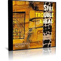 Cleanhead's Factory - Still Trouble Ahead (2023) (Audio CD)