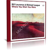 Bill Laurance & Michael League - Where You Wish You Were (2023) (Audio CD)