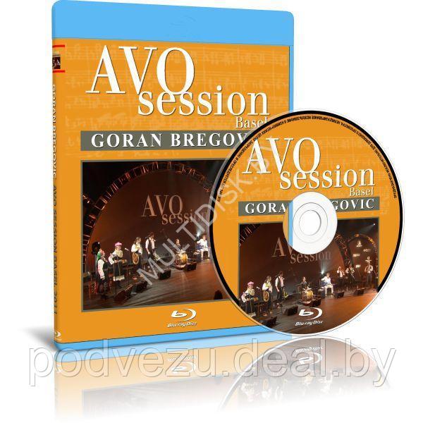 Goran Bregovic & The Wedding and Funeral Band (feat. G.Dalaras) - AVO Session Basel (2011) (Blu-ray)