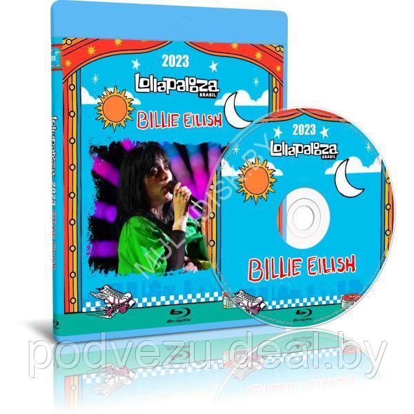 Billie Eilish - Live @ Lollapalooza Brazil (2023) (Blu-ray) - фото 1 - id-p217732416