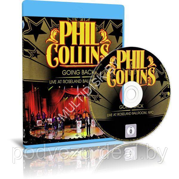 Phil Collins - Going Back, Live at Roseland Ballroom (2010) (Blu-ray) - фото 1 - id-p217733630