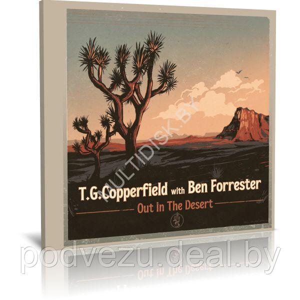 T.G. Copperfield with Ben Forrester - Out In The Desert (2023) (Audio CD) - фото 1 - id-p217731831