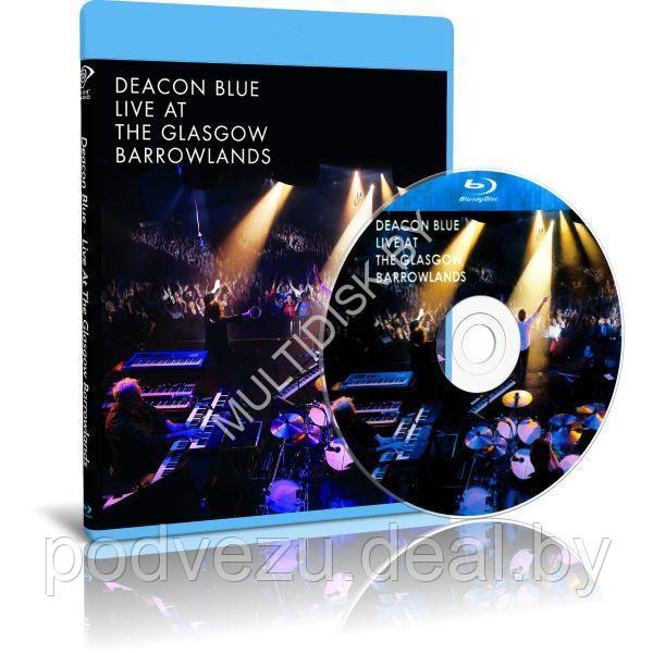 Deacon Blue - Live At The Glasgow Barrowlands (2017) (Blu-ray) - фото 1 - id-p217733651