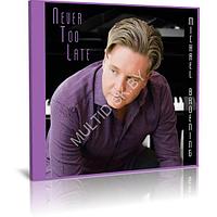 Michael Broening - Never Too Late (2023) (Audio CD)