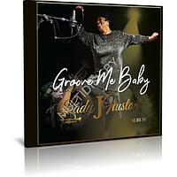 Lady J Huston - Groove Me Baby (2023) (Audio CD)