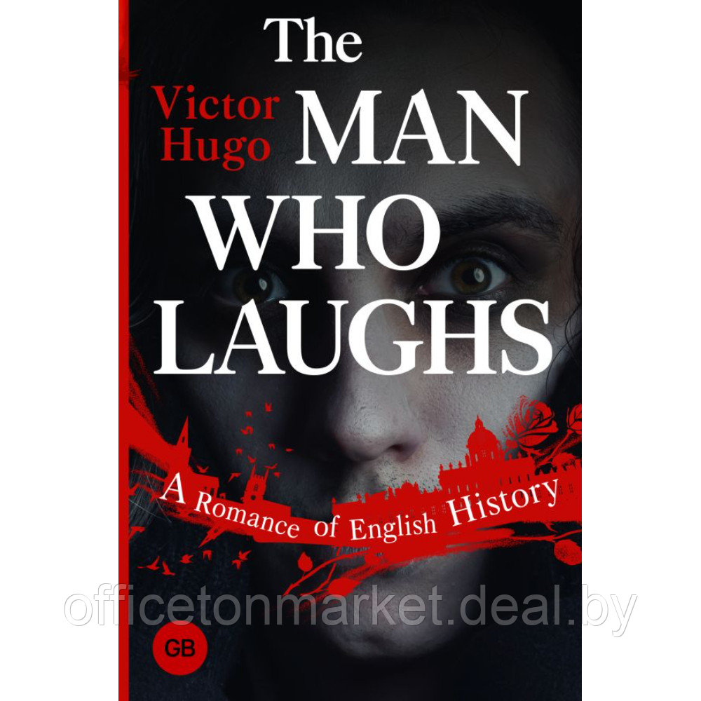 Книга на английском языке "The Man Who Laughs: A Romance of English History", Victor Hugo - фото 1 - id-p220764188