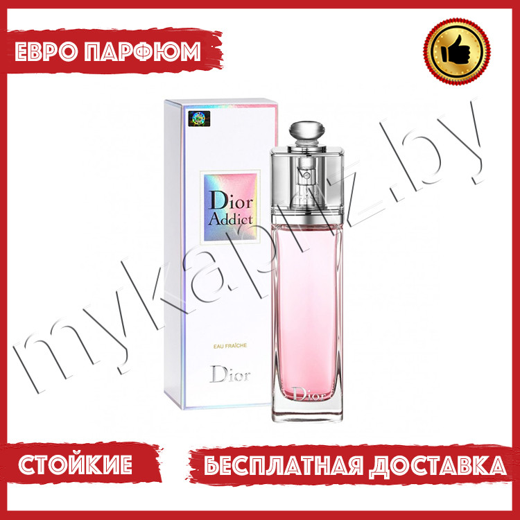 Евро парфюмерия Dior Addict Eau Fraiche 100ml Женский