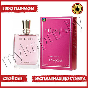 Евро парфюмерия Lancome Eau De Parfum Miracle 100ml Женский