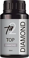 TA2 / TOP DIAMOND (30ML), БЕЗ ЛИПКОГО СЛОЯ