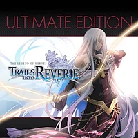 The Legend of Heroes: Trails into Reverie Ultimate Edition PS, PS4, PS5