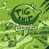 PigShip and the Giant Wolf PS, PS4, PS5