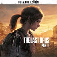 The Last of Us Part I Dijital Deluxe Sürüm PS, PS4, PS5