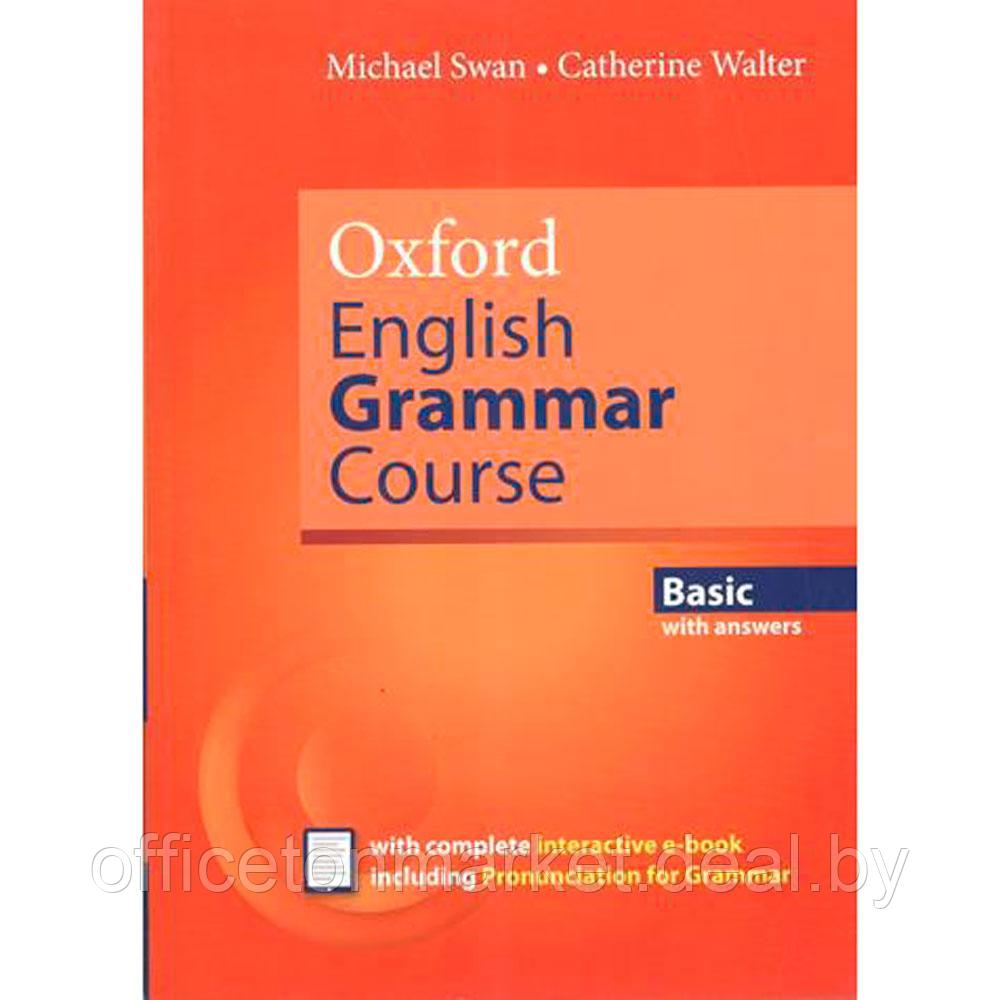 Книга "Oxford English Grammar Course: Basic: With Answers And Interactive E-Book, Second Edition", Swan M., - фото 1 - id-p223770782