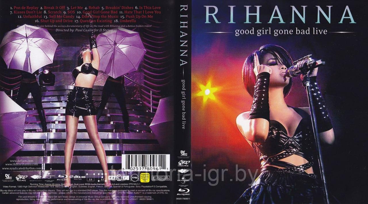 Rihanna Good girl gone bad live - фото 1 - id-p61325286