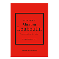 Книга на английском языке "Little Book of Christian Louboutin: The Story of the Iconic Shoe Designer",