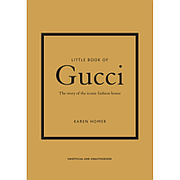 Книга на английском языке " Little Book of Gucci: The Story of the Iconic Fashion House", Homer K.