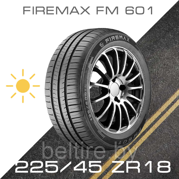 Шины 225/45 ZR18 Firemax FM 601