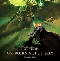 Книга Warhammer Siege of Terra. Гарро: Рыцарь в сером