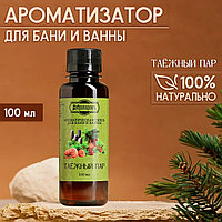 Ароматизатор для бани и ванны "Таёжный пар" натуральная, 100 мл "Добропаровъ"
