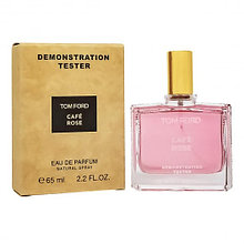 Унисекс парфюмированная вода Tom Ford Cafe Rose edp 65ml (TESTER)